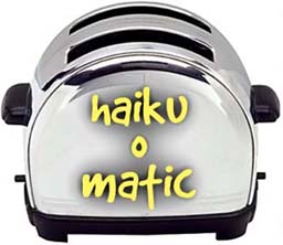 the Haiku-o-Matic toaster serving up lightly-browned haiku